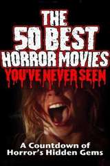 Poster for The 50 Best Horror Movies You've Never Seen (2014)