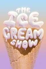 Poster for The Ice Cream Show (2018)