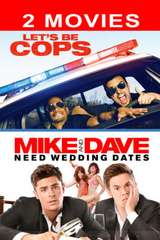 Poster for Let's Be Cops & Mike and Dave Need Wedding Dates 2-Movies