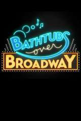 Poster for Bathtubs Over Broadway (2018)